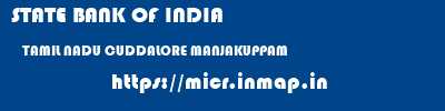 STATE BANK OF INDIA  TAMIL NADU CUDDALORE MANJAKUPPAM   micr code